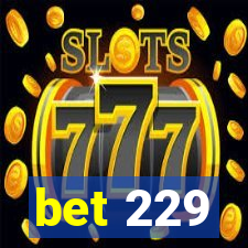 bet 229
